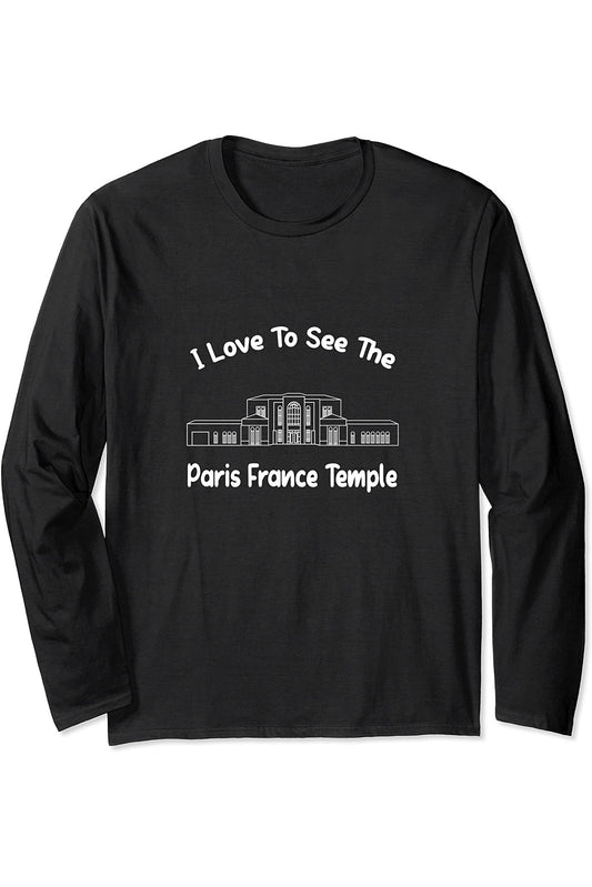 Paris France Temple, I love to see my Tempel, primary Long Sleeve T-Shirt