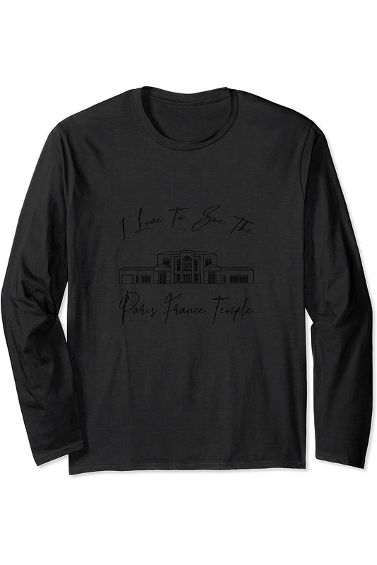 Paris France Temple, I love to see my Tempel, Kalligraphie Long Sleeve T-Shirt
