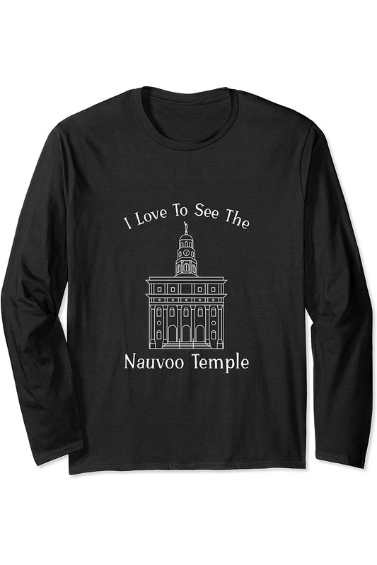 Nauvoo IL Temple, me encanta ver mi templo, feliz Long Sleeve T-Shirt