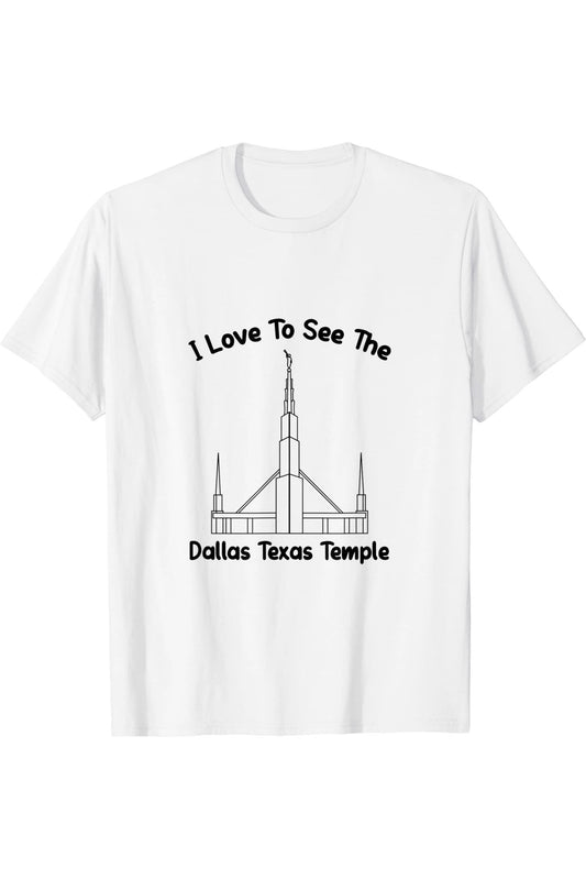 Dallas TX Temple, I love to see my temple, primary T-Shirt