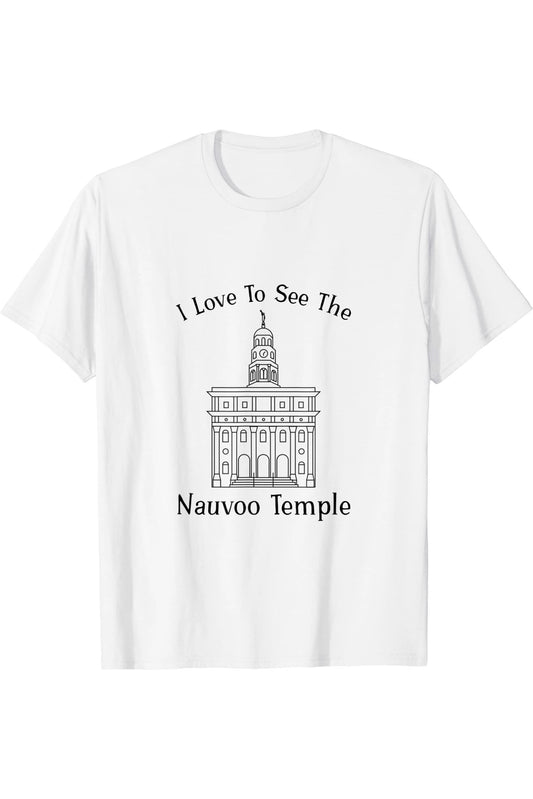 Nauvoo IL Temple Temple, I love to see my temple, happy T-Shirt