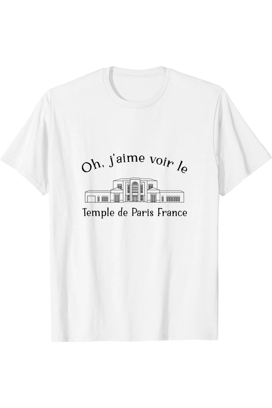 Parigi Francia Tempio, mi piace vedere il mio tempio, felice (francese) T-Shirt