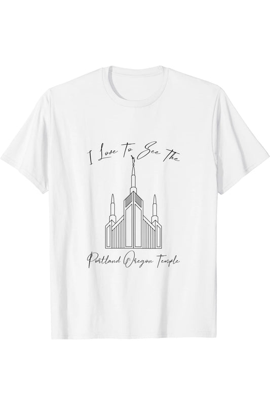 Portland OR Temple, I love to see my temple, calligraphy T-Shirt